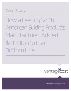 Vantage Cost North American Building Products Manufacturer Case Study